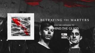 BETRAYING THE MARTYRS  Behind the Glass [upl. by Puritan32]