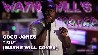 COCO JONES  ICU WAYNE WILL COVER [upl. by Harp]