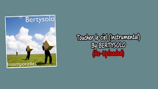 Toucher le ciel Instrumental By Bertysolo  ReUploaded [upl. by Kirbie663]