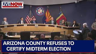 AZ midterm election Maricopa County certifies results Cochise County refuses  LiveNOW from FOX [upl. by Hairas]