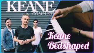 Keane Bedshaped [upl. by Haziza]