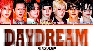 ENHYPEN 엔하이픈 DAYDREAM Lyrics Color Coded Lyrics [upl. by Gardal]