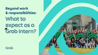 Beyond work amp responsibilities What to expect as a Grab Intern [upl. by Lexerd601]