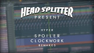 FL Studio 20  Hyper  Spoiler amp Clockwork HEAD SPLITTER Remakes  FLP [upl. by Tuddor]