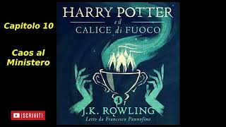 Harry Potter e il Calice di fuoco Audiolibro Italiano letto da Francesco Pannofino Capitolo 10 [upl. by Twyla]