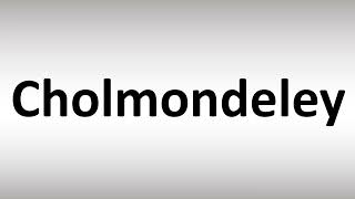 How to Pronounce Cholmondeley [upl. by Parish]