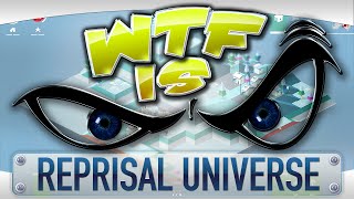 ► WTF Is  Reprisal Universe [upl. by Enyaj]