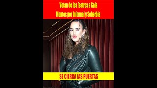 Vetan de los Teatros a Gala Montes por Informal y Soberbia [upl. by Miller272]