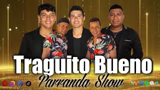 Parranda Show Traguito Bueno Video Oficial [upl. by Amsirhc]