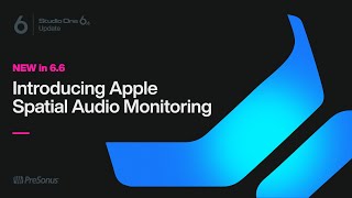 Introducing Apple Spatial Audio Monitoring  Studio One 66  PreSonus [upl. by Danni]