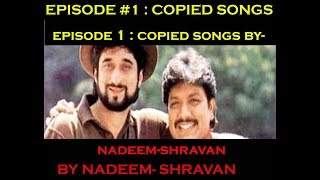 SHAANPATTI EPISODE1 Copied songs by Nadeem Shravan [upl. by Nostrebor]