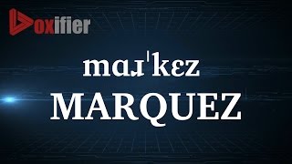 How to Pronunce Marquez in English  Voxifiercom [upl. by Valentia]