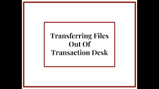 Tech Friday Transferring FIles Out Of Transaction Desk [upl. by Attena433]