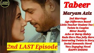 Tabeer by Maryam Aziz  2nd LAST Episode  Age Difference  2nd Marriage Based  Twist in Story [upl. by Sarene]