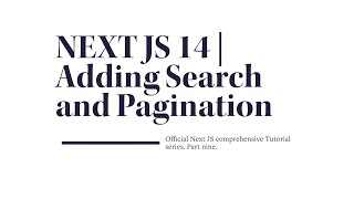 Mastering Nextjs 14 Adding Search and Pagination  Part Nine [upl. by Uhsoj]