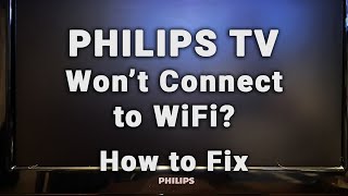 How to Fix a Philips TV that is NOT Connecting to WiFi  10Min Fix [upl. by Massarelli559]