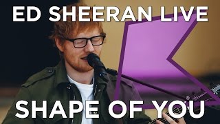 Ed Sheeran  Shape Of You Live  KISS Presents [upl. by Vizzone245]