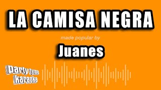 Juanes  La Camisa Negra Versión Karaoke [upl. by Ccasi]