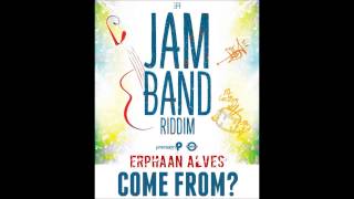 NEW Soca 2015 Erphaan Alves COME FROM  JAM BAND RIDDIM Precision Prod Pariament Music [upl. by Iduj]