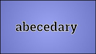 What Abecedary Means [upl. by Lenehc]