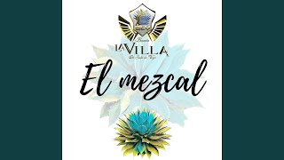 El Mezcal [upl. by Assilem]