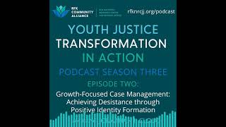 GrowthFocused Case Management Achieving Desistance through Positive Identity Formation podcast [upl. by Esac]