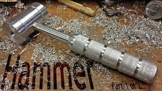 12 Making a Machinists Hammer  Handle and Head  from aluminum on the mini lathe [upl. by Hairu]