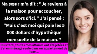 Ma sœur ma dit  quotJe reviens à la maison pour accoucher alors sors diciquot Jai pensé [upl. by Nitsirhc]