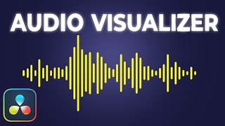 How to Make an Audio Visualizer in Davinci Resolve Tutorial [upl. by Salkcin]