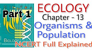 NCERT Ch13 Organisms and Population Ecology class 12 Biology Full explained NCERT For BOARDS amp NEET [upl. by Ingvar148]