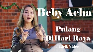 Beby Acha Pulang DiHari Raya Lirik [upl. by Biegel690]