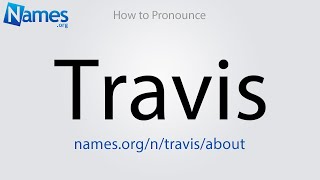 How to Pronounce Travis [upl. by Firestone]