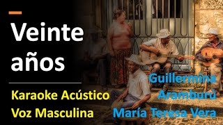 Veinte años Karaoke Acustico Voz Masculina Guillermina Aramburu amp Maria Teresa Vera [upl. by Arley249]