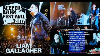 LIAM GALLAGHER  LIVE AT REEPERBAHN FESTIVAL DOCKS HAMBURG GERMANY 22092017 4K [upl. by Ttam]