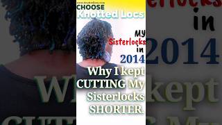 In 2014 Why I Cut My Sisterlocks [upl. by Witherspoon]