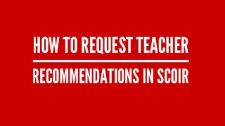 How Do I Request a Teacher Recommendation in SCOIR [upl. by Ahtnams]