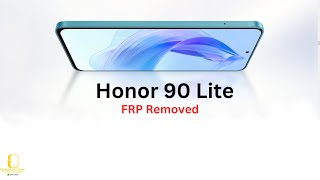 Honor 90 Lite CRTNX1  CRTN31 FRP Removed Fastboot Mode Paid Service Remotely [upl. by Erdei311]