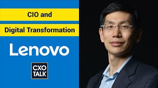 Digital Transformation and the CIO Role with Lenovo Group CIO Arthur Hu CXOTalk 291 [upl. by Onitnatsnoc558]