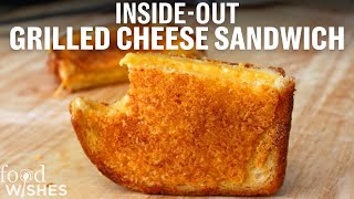 How to Make an InsideOut Grilled Cheese Sandwich  Food Wishes [upl. by Crosley274]