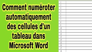 comment numéroter automatiquement des cellules dun tableau dans Microsoft Word [upl. by Helse]