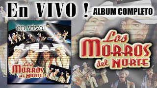 Los Morros Del Norte  En Vivo album Completo [upl. by Town]