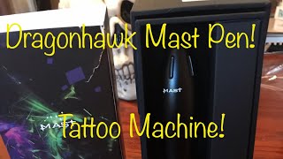 DRAGONHAWK MAST TATTOO PEN  Review AND Unboxing [upl. by Pritchard]