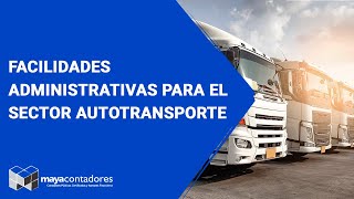 Facilidades administrativas para el sector autotransporte [upl. by Aniad]