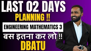 LAST 02 DAYS PLANNING ENGINEERING MATHEMATICS 3DBATUPRADEEP GIRI SIR [upl. by Alby]