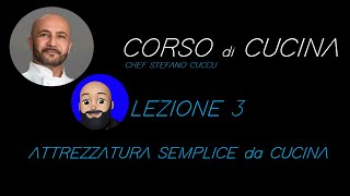 CORSO DI CUCINA ATTREZZATURA SEMPLICE DA CUCINA [upl. by Nytsirk]