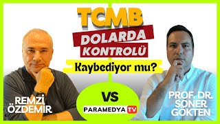 TCMB Dolarda Kontrolü Kaybediyor mu  REMZİ ÖZDEMİRSONER GÖKTEN [upl. by Notloc632]