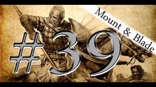 Mount amp Blade Warband  Parte 39 Final Chegando [upl. by Larochelle]