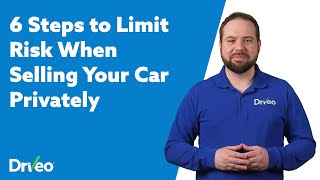 6 Steps to Limit Risk When Selling Your Car Privately [upl. by Ahseniuq930]