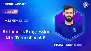 Arithmetic Progression  Nth Term of an AP  Class 10 Maths  Vishal Mahajan [upl. by Camila]