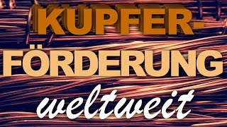 Kupfer Förderung – TOP 15 [upl. by Malek3]